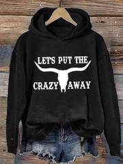 Let's Put the Crazy Away Bull Skull Washed Hoodie