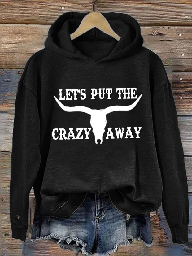 Let's Put the Crazy Away Bull Skull Washed Hoodie