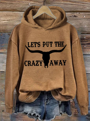 Let's Put the Crazy Away Bull Skull Washed Hoodie